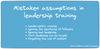 Mistaken assumptions in leadership training