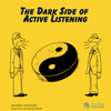 Active Listening: The Dark Side