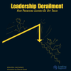 Leadership Derailment: How Promising Leaders Go Off Track