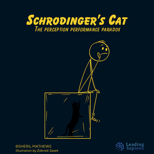 Schrödinger’s Cat at Work: When Performance and Perception Collide