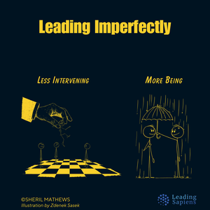 Imperfect Leadership: Les Intervening, More Being